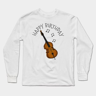 Double Bass Happy Birthday Bassist Jazz Musician Long Sleeve T-Shirt